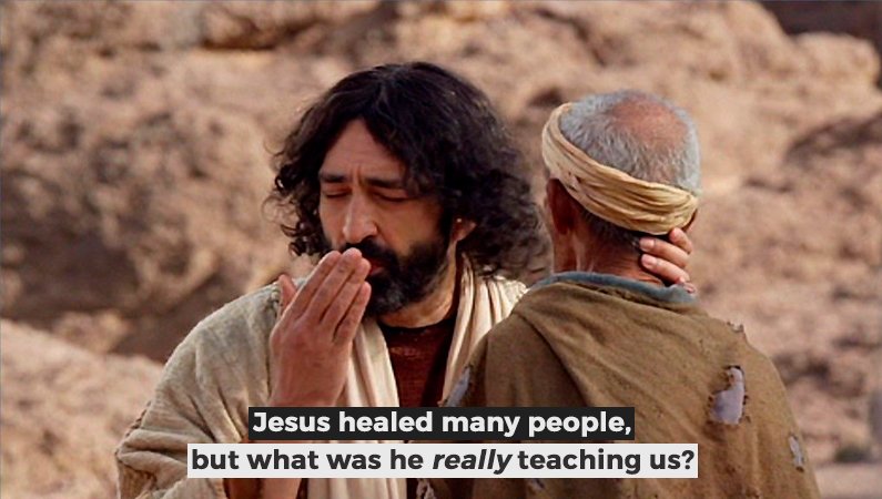 Jesus healed many people, but what was he really teaching us?