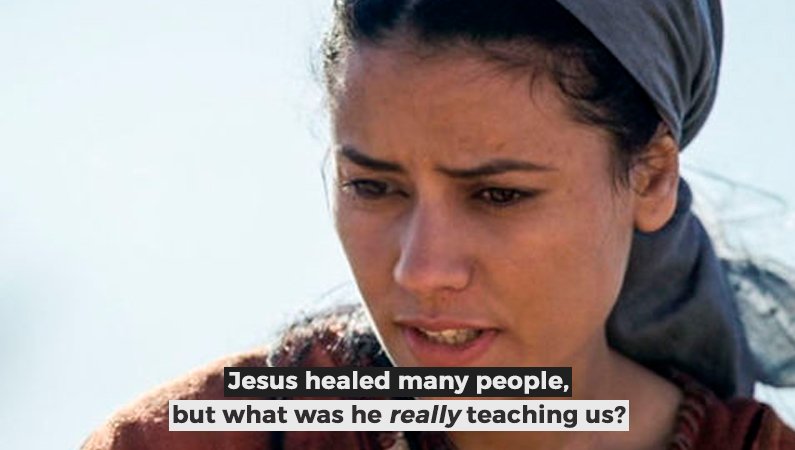 Jesus healed many people, but what was he really teaching us?